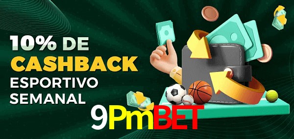 10% de bônus de cashback na 9Pmbet
